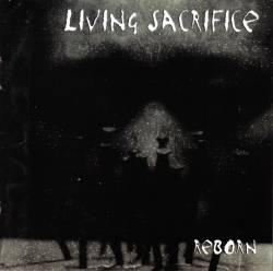 Living Sacrifice : Reborn